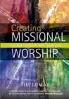 Image for Creating missional worship  : fusing context and tradition
