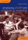 Image for Employing Youth and Children&#39;s Workers: A Guide for Churches