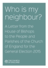 Image for Who Is My Neighbour? A Letter From the House of Bishops