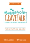 Image for GraveTalk  : creating space to talk about death, dying and funerals: Facilitator&#39;s guide