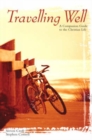 Image for Travelling well  : a companion guide to the Christian life
