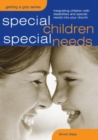 Image for Special children, special needs  : integrating children with disabilities and special needs into your church