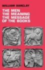 Image for The Men, the Meaning, The Message of the Books