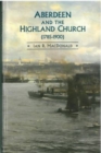 Image for Aberdeen and the Highland Church (1785-1900)