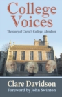 Image for College voices  : the story of Christ&#39;s College, Aberdeen