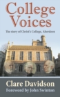 Image for College Voices: The Story of Christ&#39;s College, Aberdeen