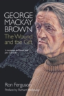 Image for George Mackay Brown  : the wound and the gift