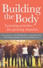 Image for Building the body  : faith enhancing, community nurturing exercises for the local church