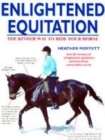 Image for Enlightened equitation  : riding in true harmony with your horse