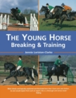 Image for The young horse  : breaking and training