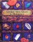Image for Collecting gems &amp; minerals  : hold the treasures of the Earth in the palm of your hand