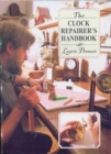 Image for The clock repairer&#39;s handbook