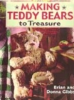 Image for MAKING TEDDY BEARS TO TREASURE