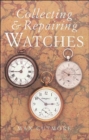 Image for Collecting &amp; repairing watches
