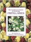 Image for The Gardener&#39;s Guide to Growing Fritillaries