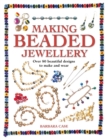 Image for Making beaded jewellery  : over 80 beautiful designs to make and wear