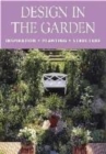 Image for Design in the garden  : inspiration, design, structure