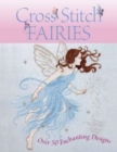 Image for Cross stitch fairies  : over 50 enchanting designs