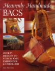 Image for Heavenly handmade bags  : over 25 designs to stitch, knit, embroider &amp; embellish