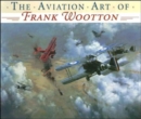 Image for The aviation art of Frank Wootton