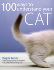 Image for 100 Ways to Understand Your Cat