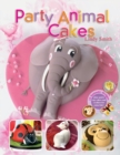 Image for Party animal cakes  : 15 fantastic designs plus quick cup cakes and cookies for extra bite!