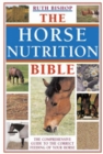 Image for The horse nutrition bible  : the comprehensive guide to the correct feeding of your horse