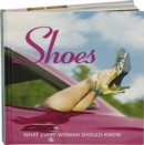 Image for Shoes  : what every woman should know