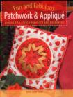 Image for Fun and Fabulous Patchwork and Applique