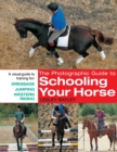 Image for The photographic guide to schooling your horse