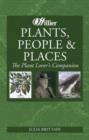 Image for The plant lover&#39;s companion  : gardens, gardeners and the fascinating story of plants and their cultivation