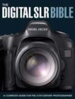 Image for The digital SLR bible  : a complete guide for the 21st century photographer