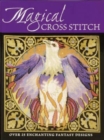 Image for Magical cross stitch  : over 25 enchanting fantasy designs