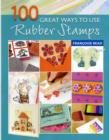 Image for 100 Great Ways to Use Rubber Stamps
