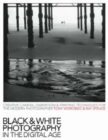 Image for Black and White Photography in the Digital Age