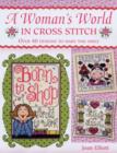 Image for A woman&#39;s world in cross stitch  : over 40 designs to make you smile