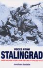 Image for Voices from Stalingrad  : unique first-hand accounts from World War II&#39;s cruellest battle