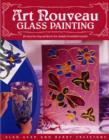 Image for Art nouveau glass painting  : 20 step-by-step projects for simply beautiful results