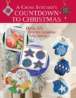 Image for A Cross Stitcher&#39;s Countdown to Christmas : Over 225 Festive Designs and Ideas