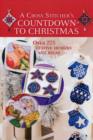 Image for A cross stitcher&#39;s countdown to Christmas  : over 225 festive designs and ideas