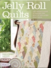 Image for Jelly roll quilts  : the perfect guide to making the most of the latest strip rolls