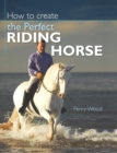 Image for How to create the perfect riding horse