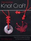 Image for Decorative knot craft  : over 20 innovative knotting &amp; macramâe accessories