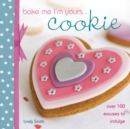 Image for Bake Me I&#39;m Yours... Cookie