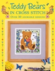 Image for Teddy bears in cross stitch  : over 30 adorable designs