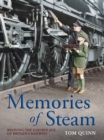 Image for Memories of steam  : reliving the golden age of Britain&#39;s railways