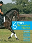 Image for 6 steps to a schooled horse  : relaxation, rhythm, contact, straightness, impulsion, collection