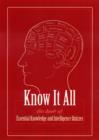 Image for Know it all  : the book of essential knowledge and intelligence quizzes