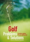 Image for Golf problems &amp; solutions  : essential solutions for all your golfing woes