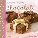 Image for Bake Me, I&#39;M Yours... Chocolate